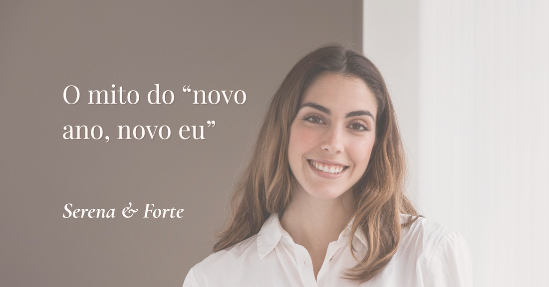 O mito do “novo ano, novo eu” (e o que as mulheres realmente precisam)